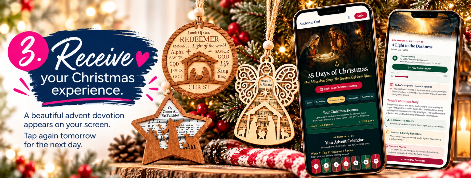 3. Receive your Christmas experience — open your Advent devotion, then tap again tomorrow for the next day.
